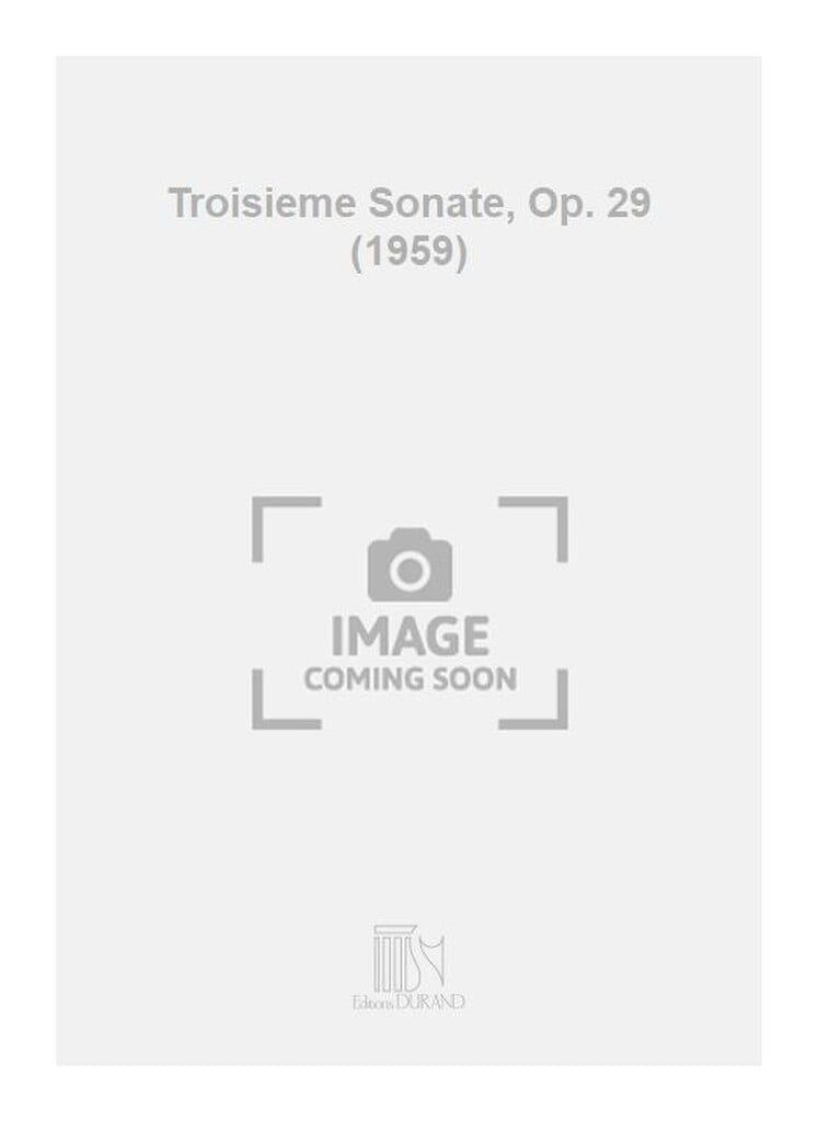 Troisieme Sonate, Op. 29 (1959)